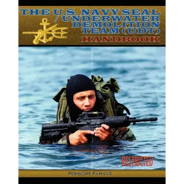The U.S. Navy Seal / Underwater Demolition Team (Udt) Handbook