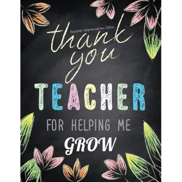 Teacher Appreciation Gifts - Thank You Teacher For Helping Me Grow: Special Teacher Gift For Thank You - End Of Year - Birthday - Appreciation - Retir
