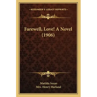 Farewell, Love! a Novel (1906)