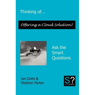 Thinking of... Offering a Cloud Solution? Ask the Smart Questions