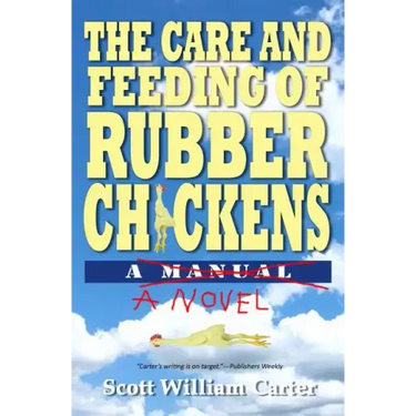 The Care and Feeding of Rubber Chickens