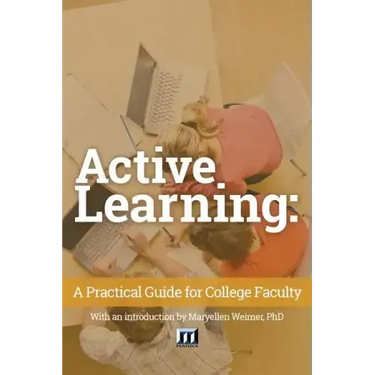 Active Learning: A Practical Guide for College Faculty