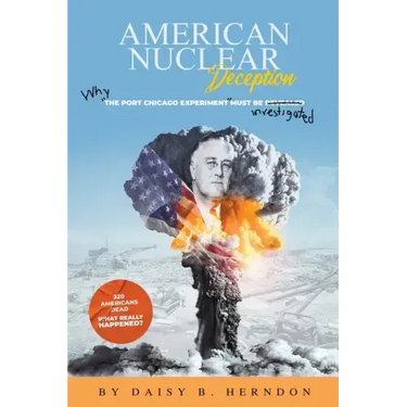 American Nuclear Deception: Why "the Port Chicago experiment" must be investigated