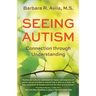 Seeing Autism - Connection Through Understanding