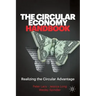 The Circular Economy Handbook: Realizing the Circular Advantage