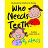 Who Needs Teeth?