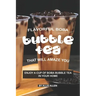 Flavorful Boba Bubble Tea That Will Amaze You: Enjoy A Cup of Boba Bubble Tea in Your Home