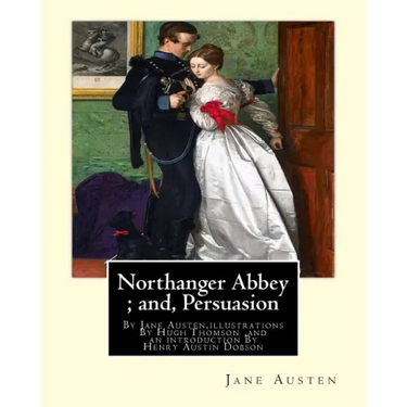 Northanger Abbey; and, Persuasion, By Jane Austen, illustrations By Hugh Thomson: Hugh Thomson (1 June 1860 - 7 May 1920) was an Irish Illustrator and