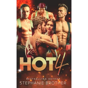 Hot 4: A Standalone Firefighter Reverse Harem Romance