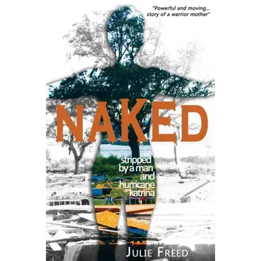 Naked: Stripped by a Man and Hurricane Katrina