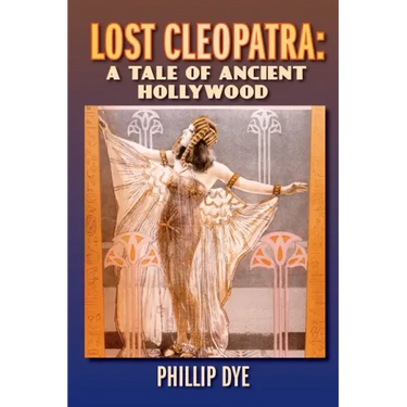 Lost Cleopatra: A Tale of Ancient Hollywood