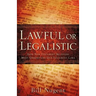 Lawful or Legalistic