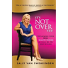 It's Not Over Yet!: Reclaiming your REAL BEAUTY POWER in your 40s, 50s and Beyond