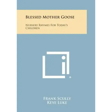 Blessed Mother Goose: Nursery Rhymes for Today's Children