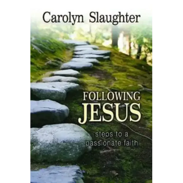 Following Jesus: Steps to a Passionate Faith