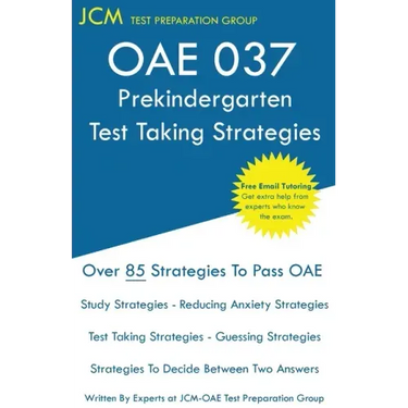 OAE 037 Prekindergarten Test Taking Strategies: OAE 037 - Free Online Tutoring - New 2020 Edition - The latest strategies to pass your exam.