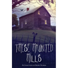 These Haunted Hills: A Collection of Short Stories