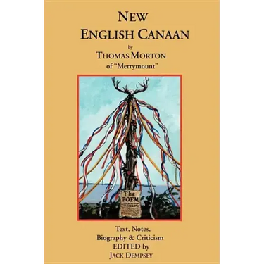 New English Canaan: Text, Notes, Biography & Criticism