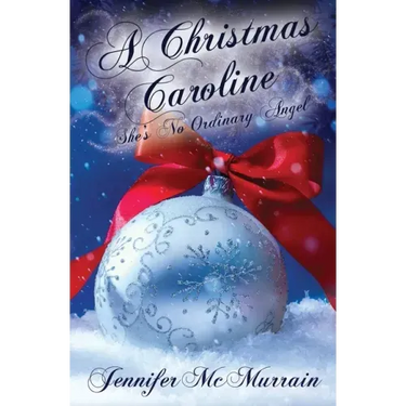 A Christmas Caroline: She's No Ordinary Angel