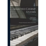 Selected Czerny Studies: Arranged in Progressive Order in Three Books; 1