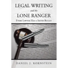 Legal Writing and the Lone Ranger: Every Lawyer Has a Silver Bullet