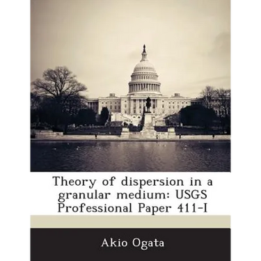 Theory of dispersion in a granular medium: USGS Professional Paper 411-I
