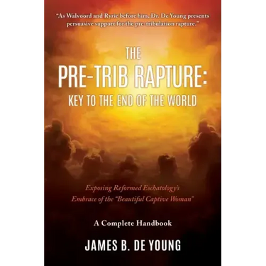 The Pre--Trib Rapture: Exposing Reformed Eschatology's Embrace of the "Beautiful Captive Woman"