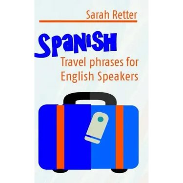 Spanish: Travel Phrases for English Speakers: The most useful 1.000 phrases to get around when travelling in Spanish speaking countries.