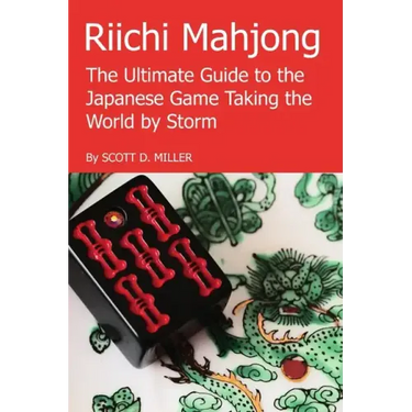 Riichi Mahjong: The Ultimate Guide to the Japanese Game Taking the World By Storm