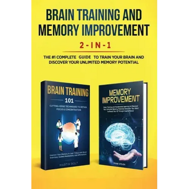Brain Training and Memory Improvement 2-in-1: Brain Training 101 + Memory Improvement - The #1 Complete Box Set to Train Your Brain and Discover Your