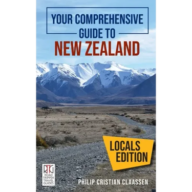 Your Comprehensive Guide to New Zealand: The Locals Edition