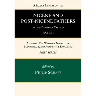 A Select Library of the Nicene and Post-Nicene Fathers of the Christian Church, First Series, Volume 4