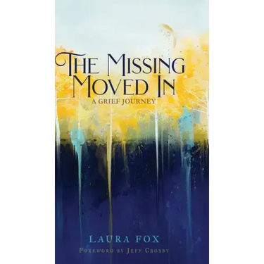 The Missing Moved In: A Grief Journey