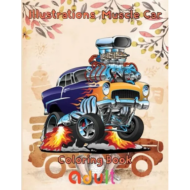 Illustrations Muscle Car Coloring Book adult: 8.5''x11''/ Muscle Car Coloring Book