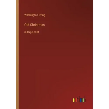 Old Christmas: in large print