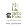 My Life on the Plains: or, Personal Experiences with Indians