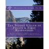 The Silent Killer of Police and First Responders: Building Endurance to Manage the Effects of Accumulated Stress, Adversity & Trauma