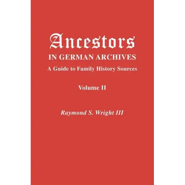 Ancestors in German Archives. Volume II
