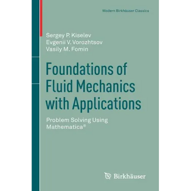 Foundations of Fluid Mechanics with Applications: Problem Solving Using Mathematica(r)