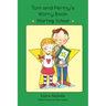 Tom and Penny's Worry Book - Starting School