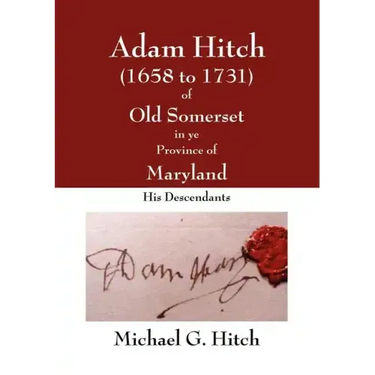 Adam Hitch of Old Somerset in ye Province of Maryland