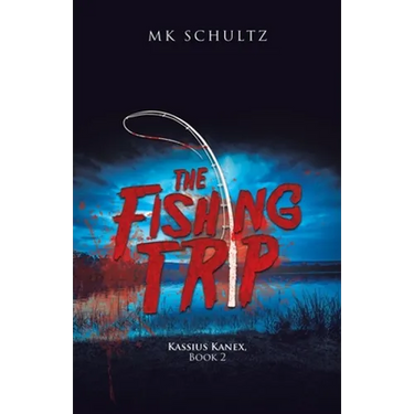 The Fishing Trip: Kassius Kanex, Book 2