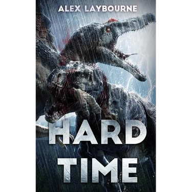 Hard Time: A Dinosaur Thriller