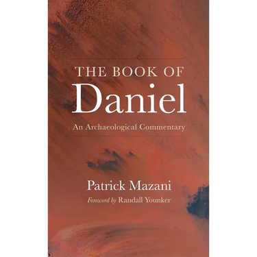The Book of Daniel: An Archaeological Commentary