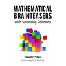 Mathematical Brainteasers with Surprising Solutions