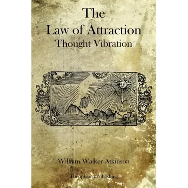 The Law of Attraction: Thought Vibration