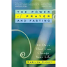 The Power of Prayer and Fasting: 21 Days That Can Change Your Life