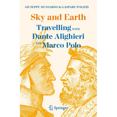 Sky and Earth: Travelling with Dante Alighieri and Marco Polo