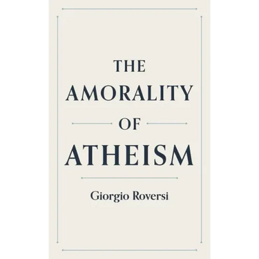 The Amorality of Atheism