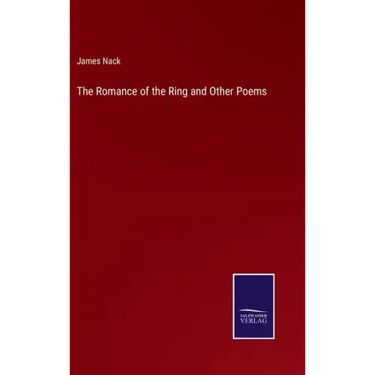 The Romance of the Ring and Other Poems